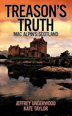 Treason's Truth Mac Alpin's Scotland