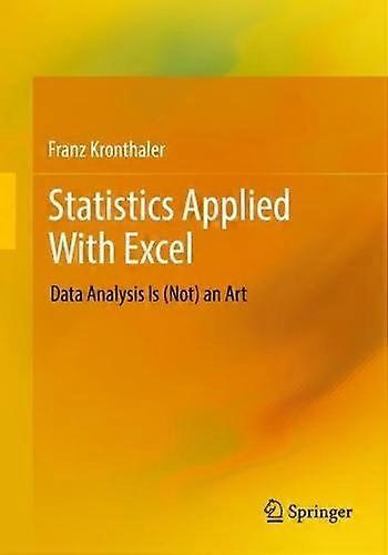 Statistics Applied With Excel by Franz Kronthaler Paperback