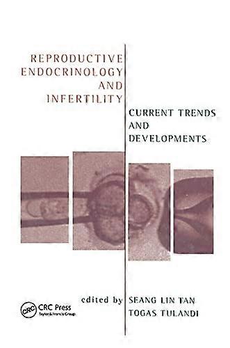 Reproductive Endocrinology and Infertility Current Trends and Developments