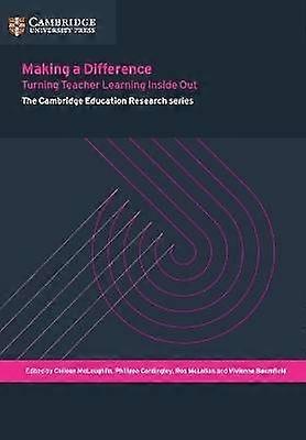 Making a Difference Turning Teacher Learning Inside Out Cambridge Education Research