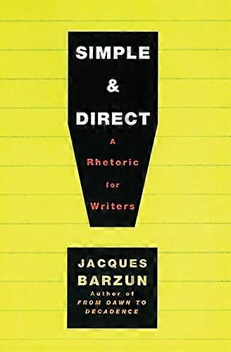 Simple & Direct: A Rhetoric for Writers