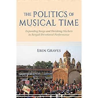 The Politics of Musical Time: Utvide sanger og krympende markeder i bengalsk andakt ytelse