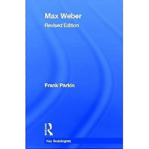 Max Weber (Routledge Key Sociologists)