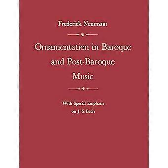Ornementation dans la musique baroque et post-baroque, avec un accent particulier sur J.S. Bach