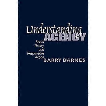 Understanding Agency: Théorie sociale et action responsable
