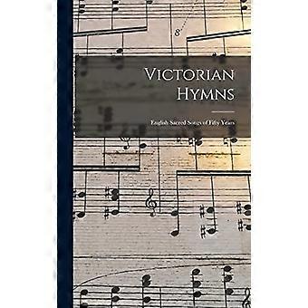 Viktorianische Hymnen: Englische geistliche Lieder aus fünfzig Jahren