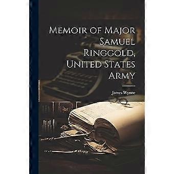 Memoires van majoor Samuel Ringgold, Amerikaanse leger