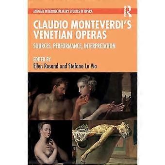 Le opere veneziane di Claudio Monteverdi: fonti, esecuzione, interpretazione (Ashgate Interdisciplinary Studies in Opera)