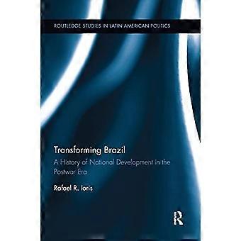 Transformando Brasil: Una historia del desarrollo nacional en la posguerra (Routledge Studies in Latin American Politics)