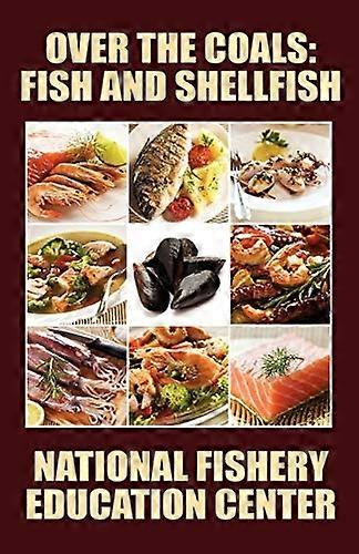 Over the Coals : Fish and Shellfish