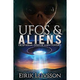 UFO:er och utlänningar: Exceptionella fall av utomjordisk kontakt