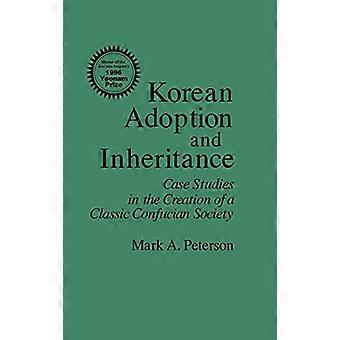 Adoption coréenne et héritage : études de cas à la création d’une société classique confucéenne (Cornell East Asia...