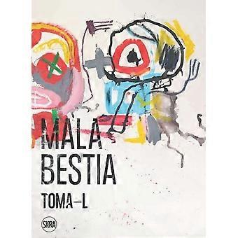 Toma-L: Mala Bestia