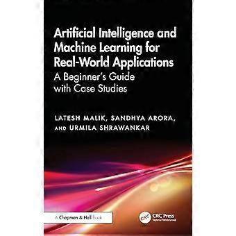Kunstig intelligens og maskinlæring for virkelige applikasjoner: En nybegynnerguide med casestudier