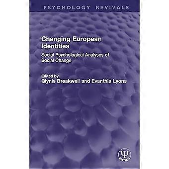 Changing European Identities Social Psychological Analyses of Social Change