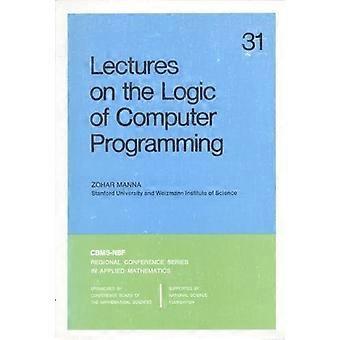 Lectures on the Logic of Computer Programming