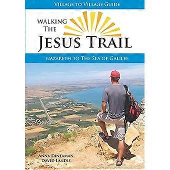 Walking The Jesus Trail Nazareth to the Sea of Galilee