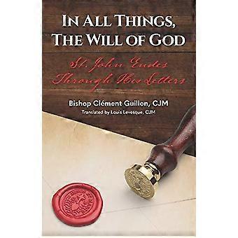In All Things The Will Of God St. John Eudes Through His Letters - Amazon Digital Services LLC - KDP - Paperback - en Book
