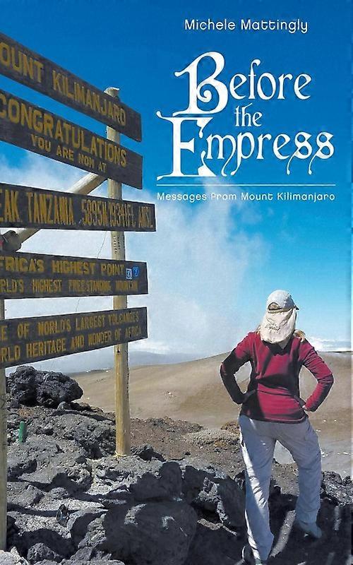 Before The Empress Messages From Mount Kilimanjaro