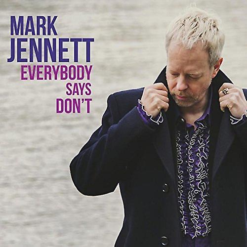 Mark Jennett - Everybody Says Don't [CD]