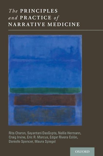 The Principles And Practice Of Narrative Medicine by Spiegel & Maura & Columbia University Hardback Book