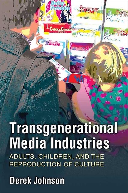 Transgenerational Media Industries by Derek Johnson Paperback