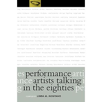 Performance Artists Talking In The Eighties - Linda M. Montano - Paperback - English Book - Performance art