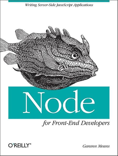 Node For Frontend Developers by Garann Means Paperback Book