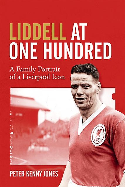 Liddell At One Hundred by Peter Kenny Jones Hardback Book