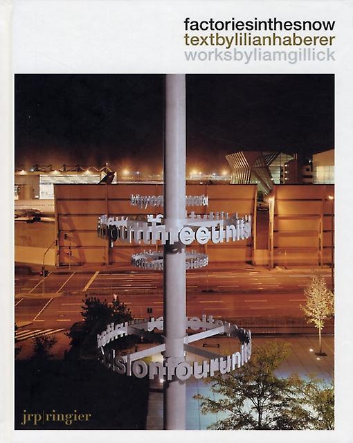 Liam Gillick Factories In The Snow Paperback