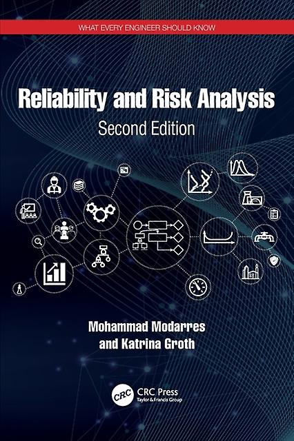 Reliability And Risk Analysis - What Every Engineer Should Know - Katrina Groth - Taylor & Francis Ltd - Paperback