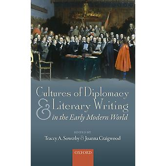 Cultures Of Diplomacy And Literary Writing In The Early Modern World - Oxford University Press