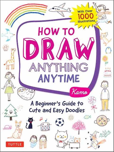 How To Draw Anything Anytime by Kamo Paperback
