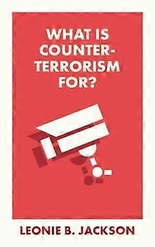 What Is Counterterrorism For by Leonie Northumbria University Jackson Paperback Book