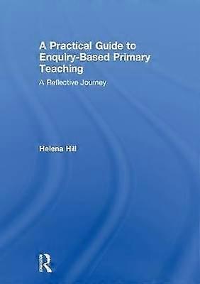 A Practical Guide to Enquiry-Based Primary Teaching