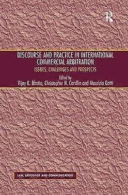 Discourse and Practice in International Commercial Arbitration