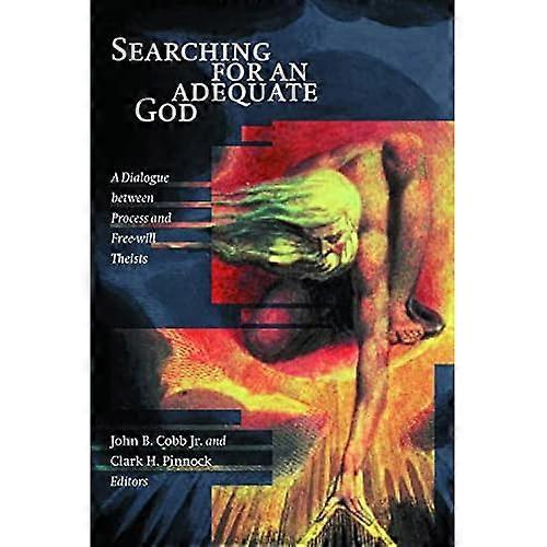 Searching for an Adequate God: Dialogue Between Process and Free Will Theists
