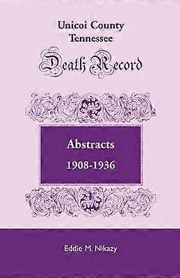 Unicoi County Tennessee Death Record Abstracts 19081936