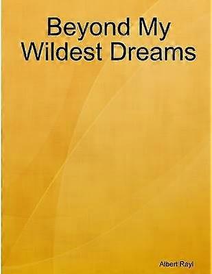 Beyond My Wildest Dreams