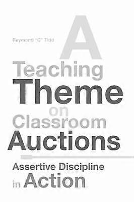 A Teaching Theme on Classroom Auctions Assertive Discipline in Action