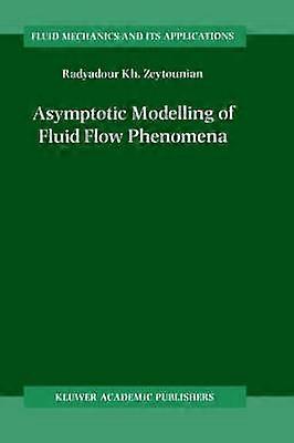 Asymptotic Modelling of Fluid Flow Phenomena