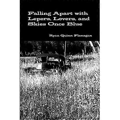 Falling Apart with Lepers, Lovers, and Skies Once Blue