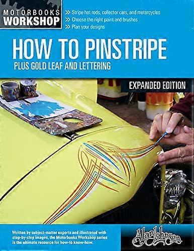 How to Pinstripe Expanded Edition: Plus Gold Leaf and Lettering