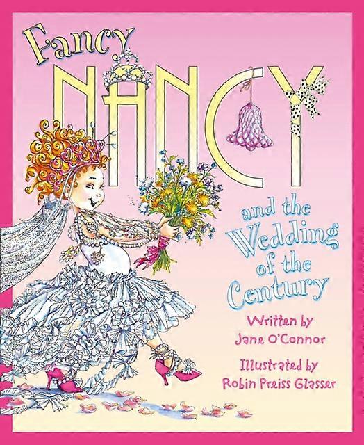 Fancy Nancy And The Wedding Of The Century by Jane OConnor Paperback