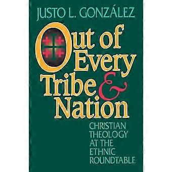 Out Of Every Tribe And Nation Christian Theology At The Ethnic Roundtable - Justo L. Gonzalez - Paperback - en Book