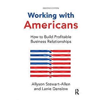 Working With Americans How To Build Profitable Business Relationships - Allyson Stewart-Allen