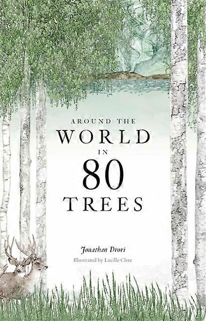 Around The World In 80 Trees by Jonathan Drori Hardback Book
