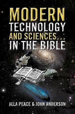 Modern Technology and Sciences in the Bible