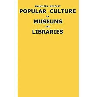 Populärkultur des 20. Jahrhunderts in Museen und Bibliotheken
