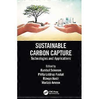 Sustainable Carbon Capture Technologies and Applications